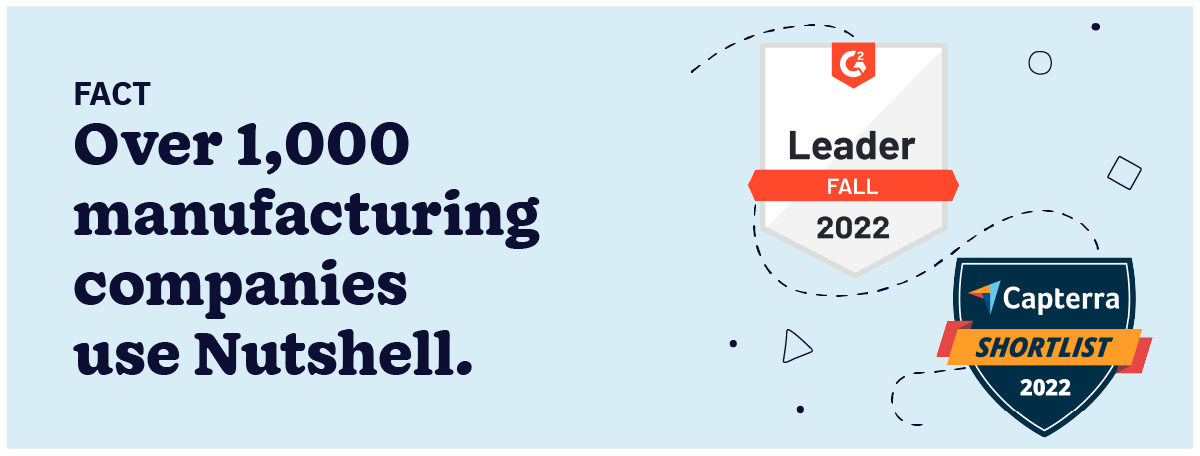 Thousands of manufacturing companies use Nutshell CRM