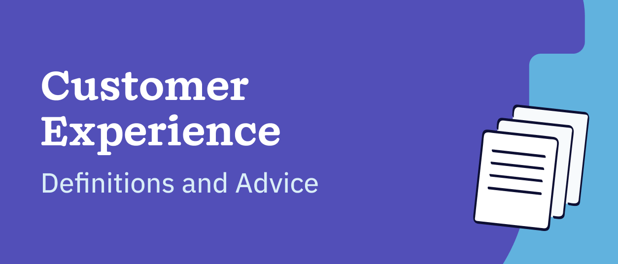 Customer Experience Definitions and Advice