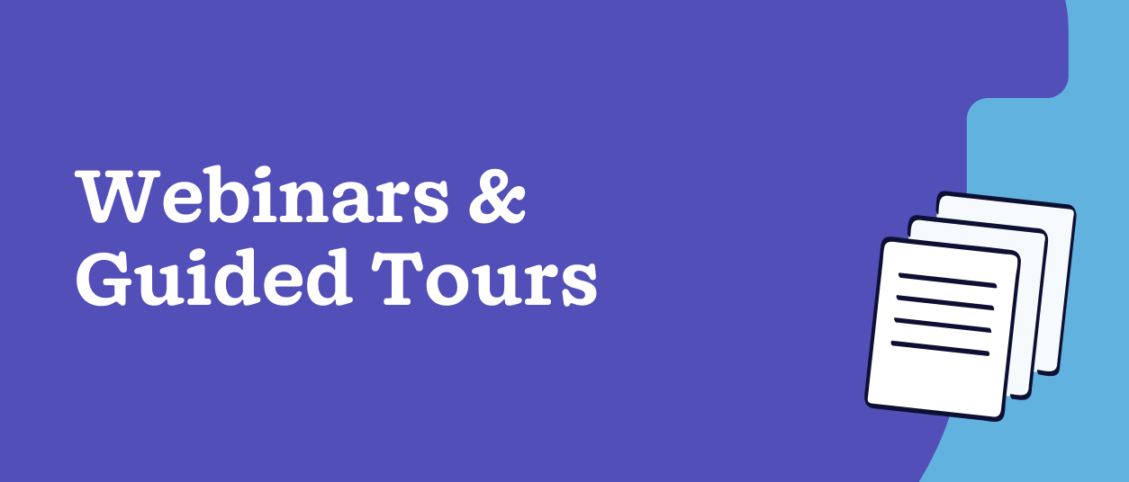 Webinars & Guided Tours